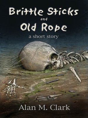 cover image of Brittle Bones and Old Rope